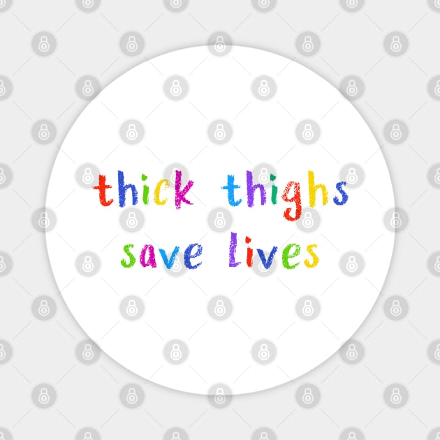 thick thighs save lives Magnet by NSFWSam